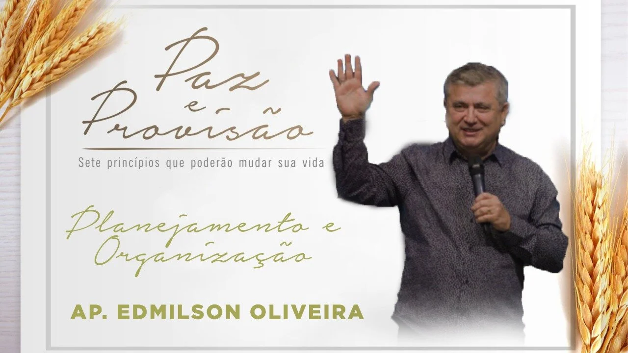 Planejamento e Organização - Paz e Provisão - Ap Edmilson