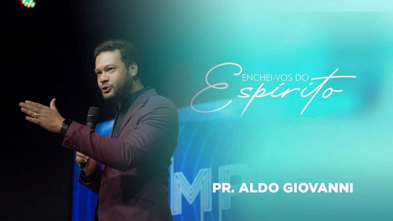 ENCHEI-VOS DO ESPÍRITO - Alegria Completa - Pr Aldo Giovanni