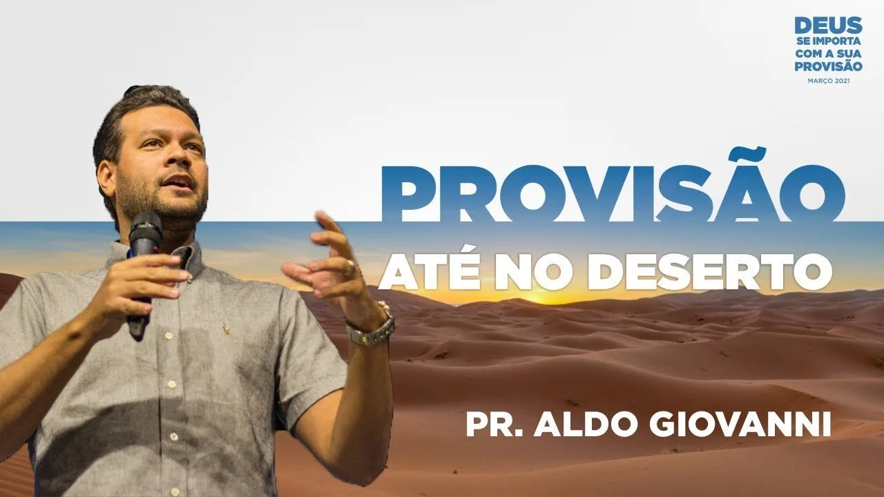 Provisão até no deserto - Pr Aldo Giovanni