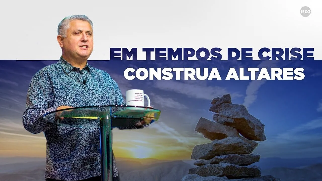 Em tempos de crise, construa altares - Ap. Edmilson