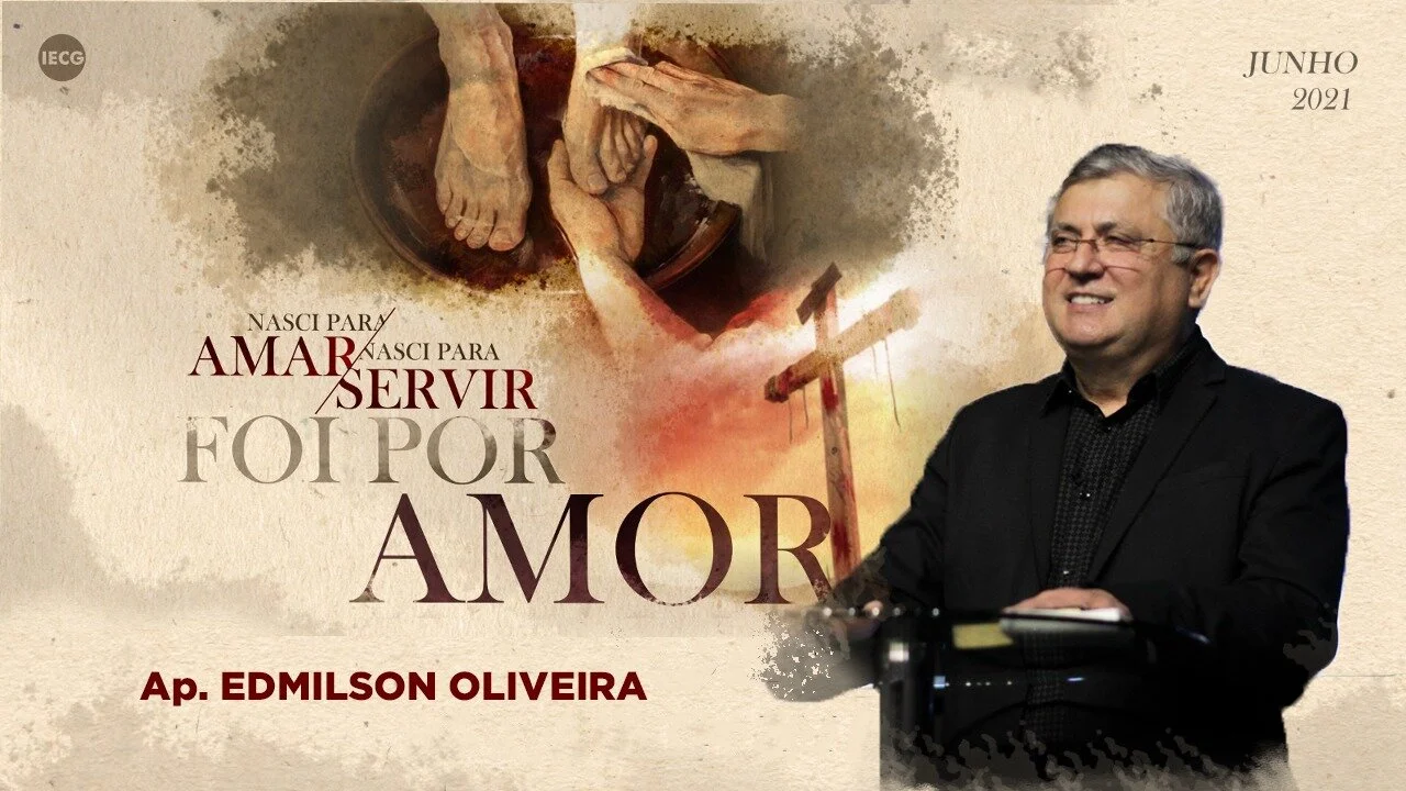 Foi por Amor - Nasci para Amar Nasci para Servir - Ap. Edmilson