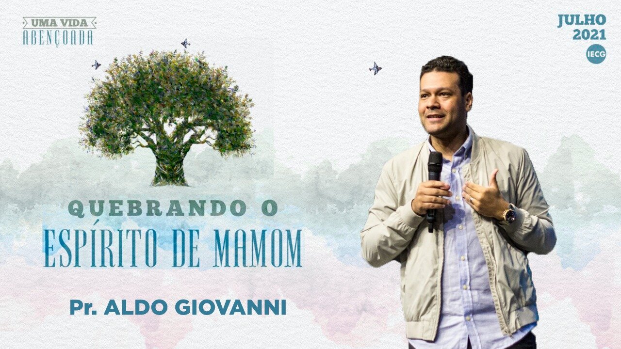 Uma vida abençoada - Quebrando o espírito de mamom - Pr. Aldo Giovanni