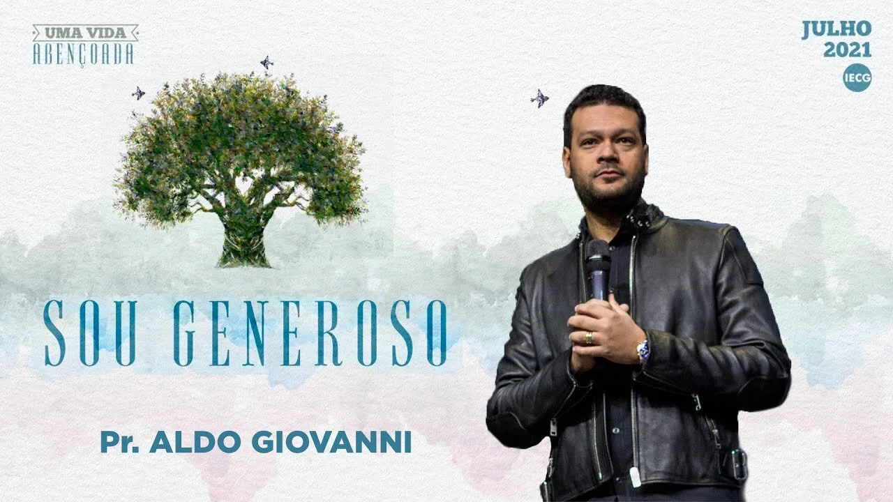 Uma vida abençoada - Sou Generoso - Pr. Aldo Giovanni