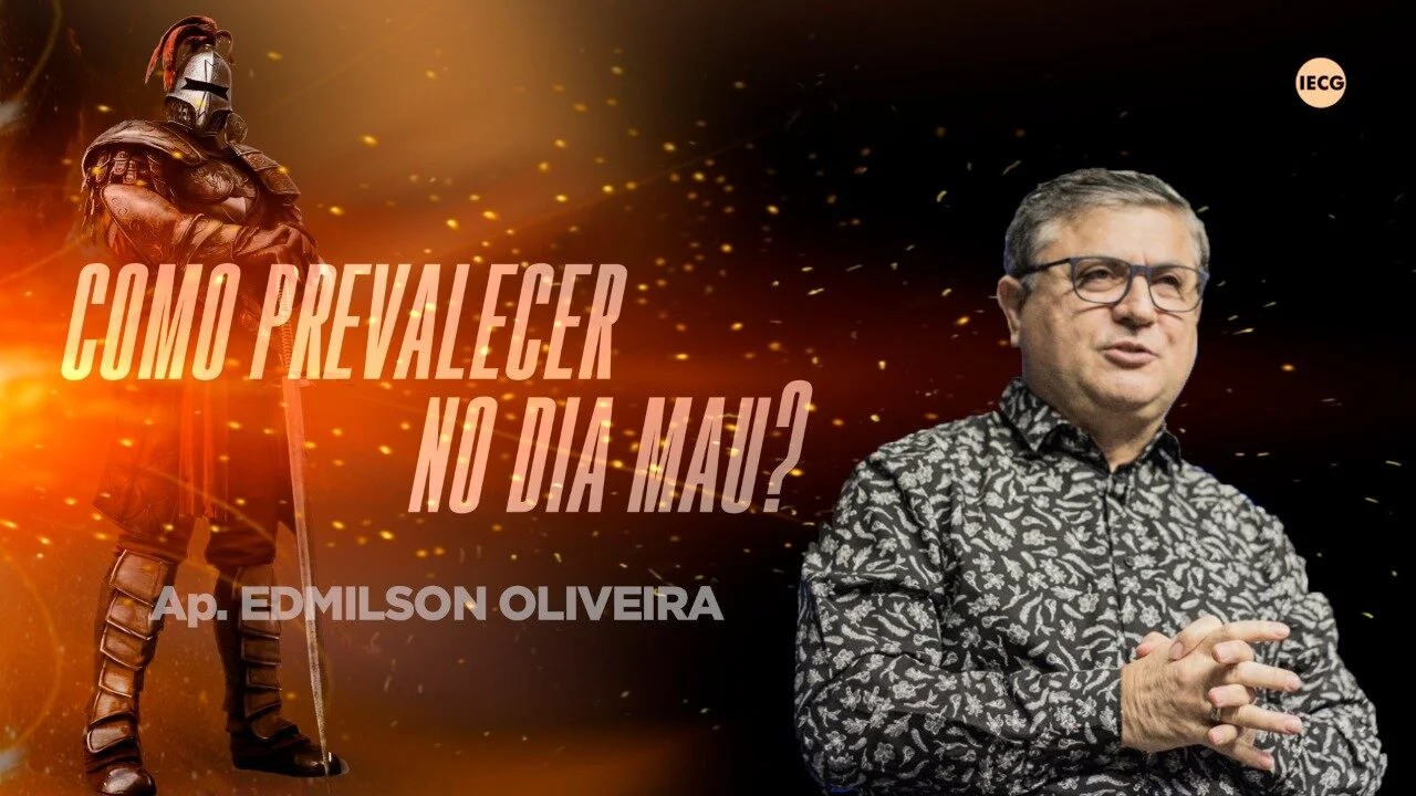 Como Prevalecer no dia Mau? - AP. Edmilson