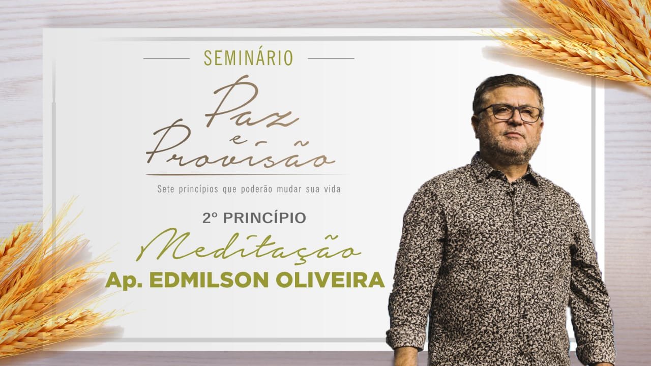 Paz e Provisão 2021 - Meditação - Ap. Edmilson