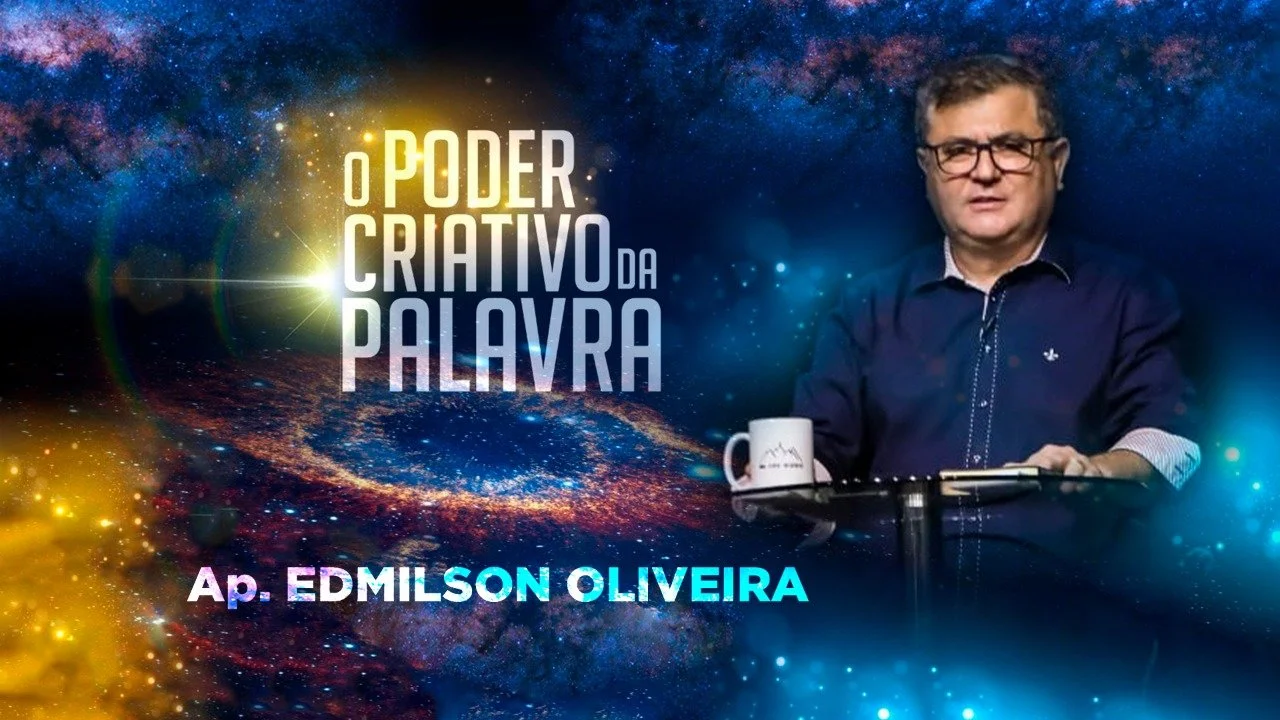 O Poder Criativo da Palavra - Ap. Edmilson