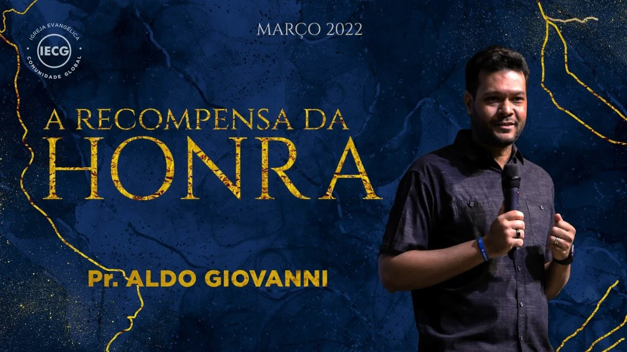 A Recompensa da Honra - Pr Aldo Giovanni