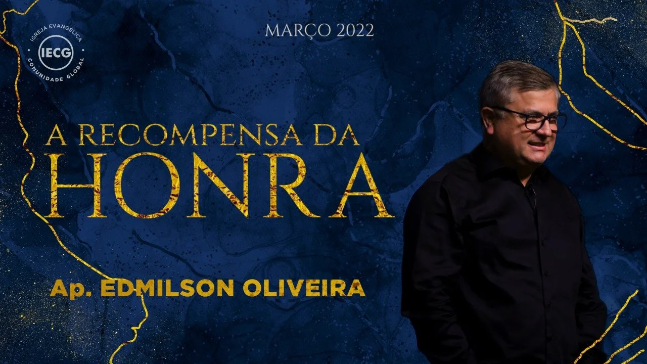 A Recompensa da Honra - Ap. Edmilson 