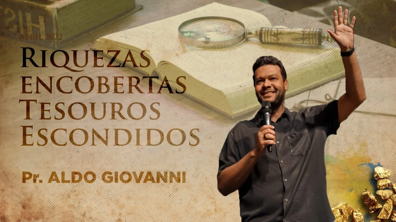 Riquezas encobertas tesouros escondidos - Pr. Aldo Giovanni