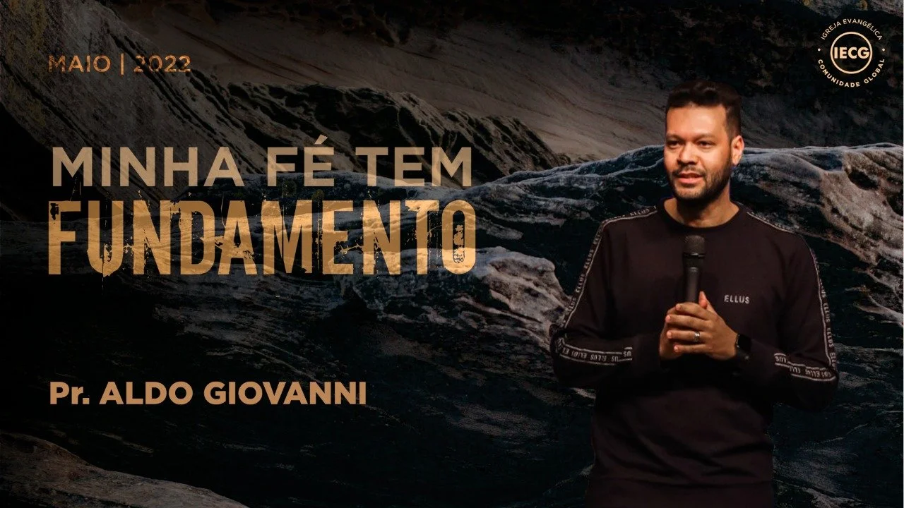Minha Fé tem Fundamento - Pr. Aldo Giovanni