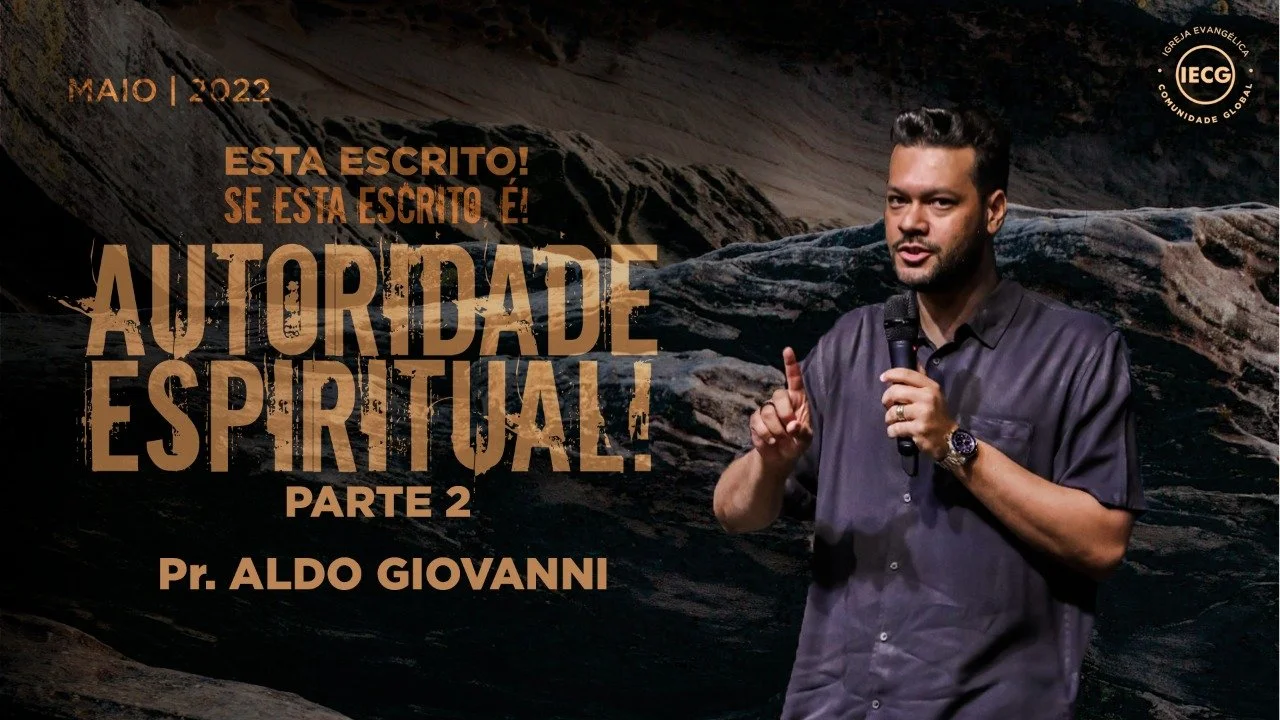Está escrito! Se está escrito, é! - Autoridade Espíritual - Parte 2 - Pr Aldo Giovanni