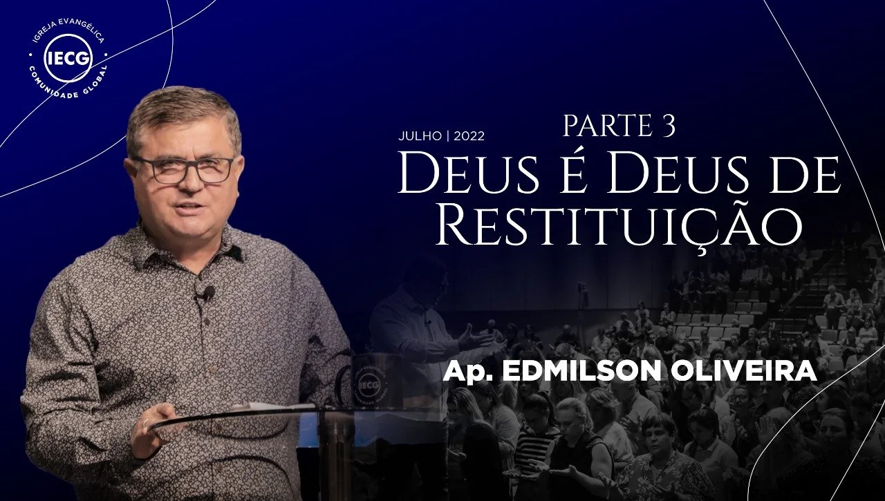 Deus é Deus de Restituição  - Parte 3 - Ap. Edmilson