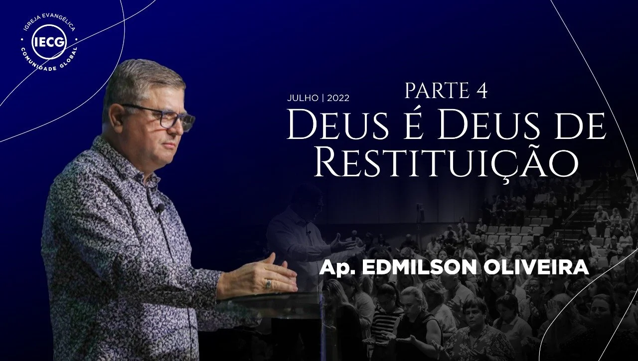 Deus é Deus de Restituição - Parte 4 - Ap. Edmilson