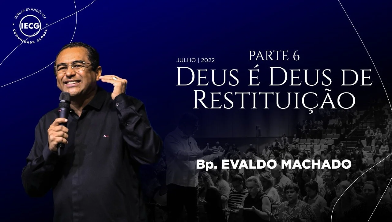 Deus é Deus de Restituição - Parte 6 - Bispo  Evaldo