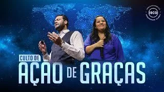 Culto de Ação de Graças - Pr Aldo Giovanni e Pra Rebeca Sousa