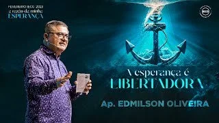 A esperança é Libertadora - Ap. Edmilson