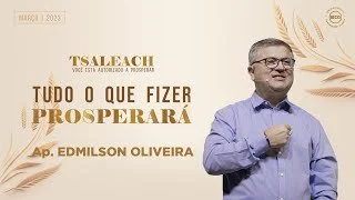 Tsaleach - Tudo que fizer prosperará - Parte 3 - Ap. Edmilson
