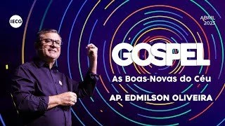 GOSPEL - As Boas-Novas do Céu - Ap. Edmilson
