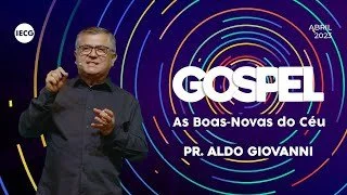 Gospel - As Boas-Novas do Céu - Ap. Edmilson