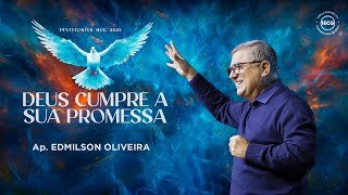 Deus cumpre a sua promessa - Pentecostes 2023 - Ap Edmilson