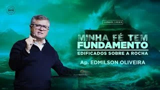 Minha Fé Tem Fundamentos - Edificados Sobre a Rocha - Ap Edmilson