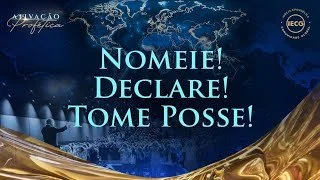Ativação Profética - Nomeie! Declare ! Tome Posse! - Ap Edmilson
