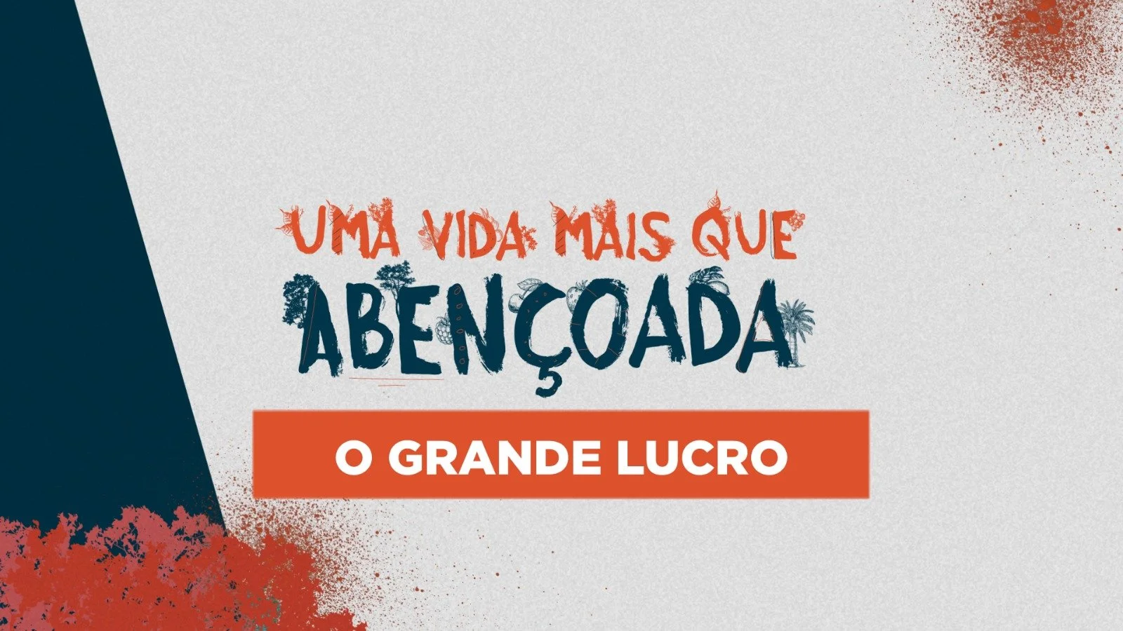 Uma vida mais que abençoada - O Grande Lucro - Ap Edmilson
