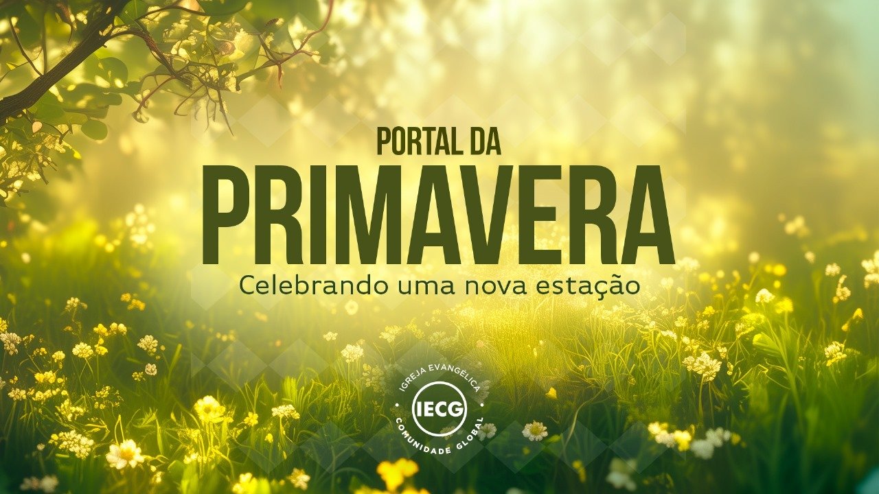 Portal da Primavera - Celebrando uma Nova Estação - Pr Clodoilson