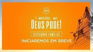 É impossível mas Deus pode - Restaurar Famílias - Pr. Breno