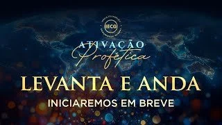 Ativação Profética - Levanta e Anda - Ap Edmilson