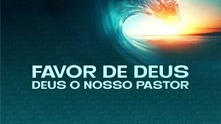 Favor de Deus - Deus o nosso pastor - Ap. Edmilson