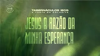 Tabernáculos - Jesus a razão da minha esperança - Ap Edmilson