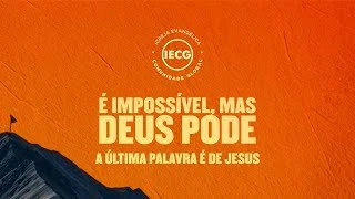 É impossível, mas Deus pode - A última palavra é de Jesus - Pr Aldo Giovanni