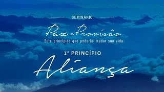 Paz e Provisão - 1º princípio Aliança - Pr Breno