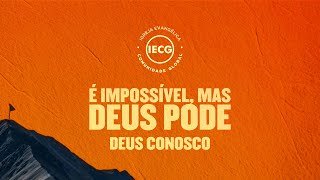 É  impossível, mas Deus pode - Deus Conosco - Pr Breno