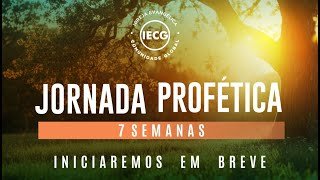 Jornada Profética - Semana 6 - 