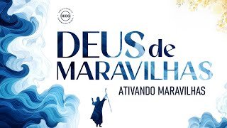 Deus de Maravilhas - Ativando Maravilhas - Ap Edmilson