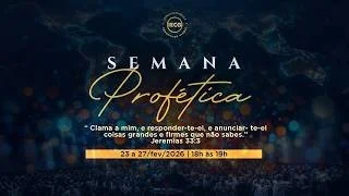 Semana Profética - 1º Dia Fevereiro - Ap Edmilson