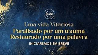 Uma vida vitoriosa -  Paralisado por um trauma Restaurado por uma palavra - Ap Edmilson