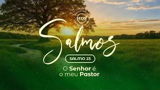 Salmos - O Senhor é o meu pastor - Pr. Breno