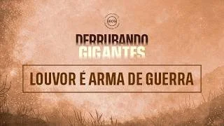 Derrubando gigantes - Louvor é arma de guerra - Ap. Edmilson
