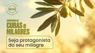  Campanha de curas e milagres - Seja protagonista do seu milagre - Ap. Edmilson 