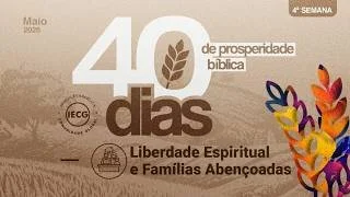 40 Dias de Prosperidade Bíblica -  Liberdade espiritual e famílias abençoadas - Pr. Breno