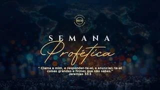  SEMANA PROFÉTICA JUNHO 2026 - 2° DIA