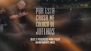 Por esta causa me coloco de joelhos - Deus é poderoso para fazer infinitamente mais - Ap Edmilson