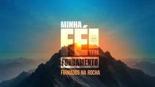  Minha fé tem fundamento - Firmados na rocha - Pr Breno