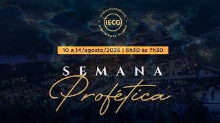  SEMANA PROFETICA - AGOSTO - 3º DIA