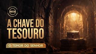  A chave do tesouro - O temor do Senhor - Pr Breno