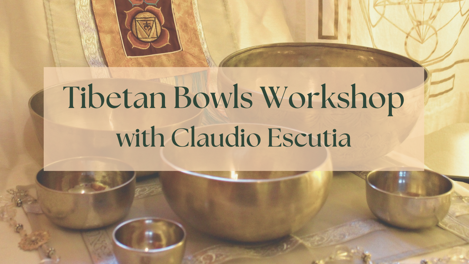 *CANCELLED* Workshop:  Introduction to the Art of Playing Tibetan Bowls *CANCELLED*