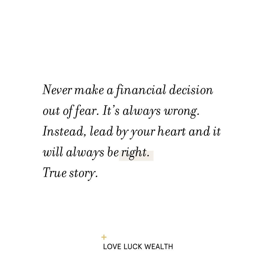 Never have I ever come across anyone who made a financial decision from their heart and regretted it. 

Our heart has a unique perspective and universal intelligence that our brain just cannot comprehend. 

Our head can only go off what has happened 